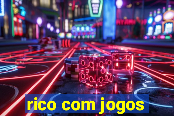 rico com jogos