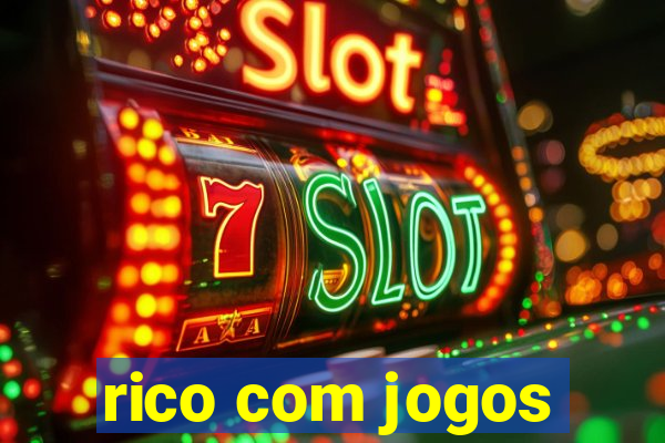 rico com jogos