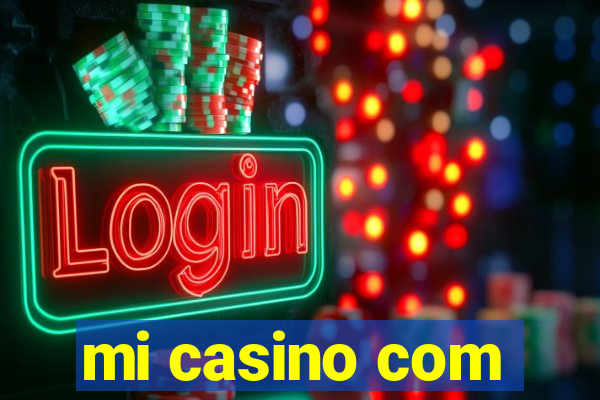 mi casino com