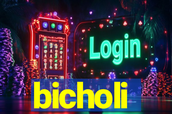 bicholi