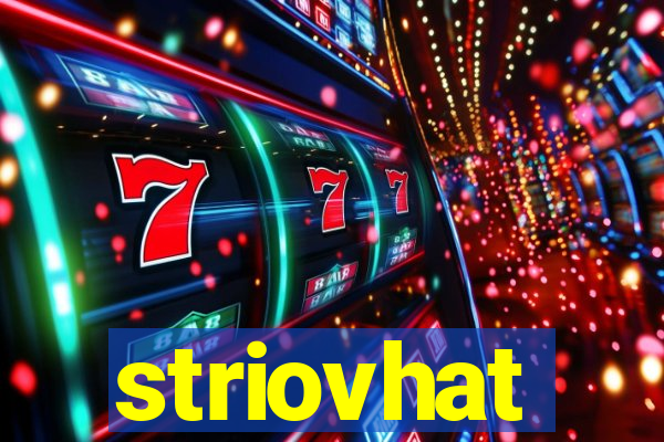 striovhat