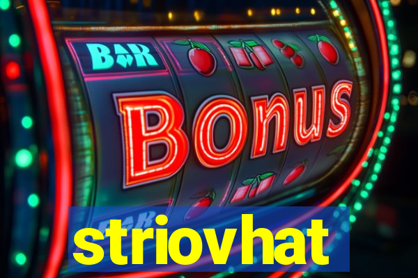 striovhat