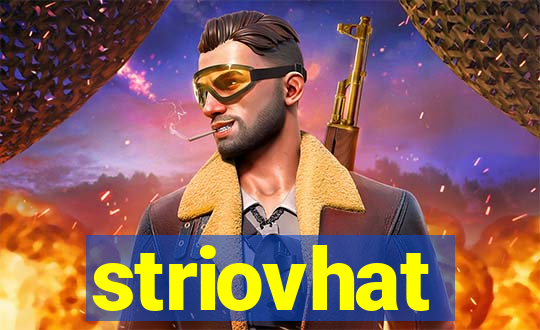 striovhat