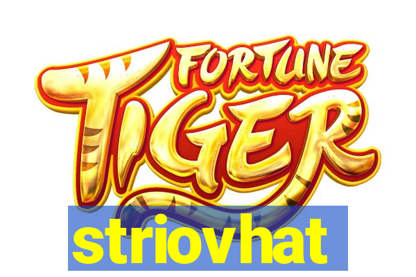 striovhat