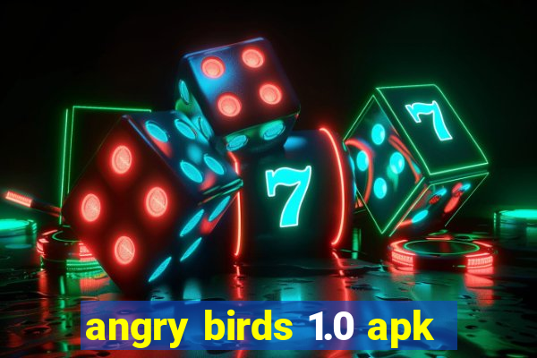 angry birds 1.0 apk