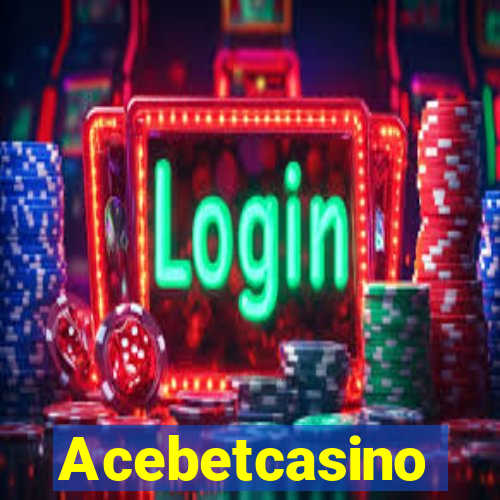 Acebetcasino