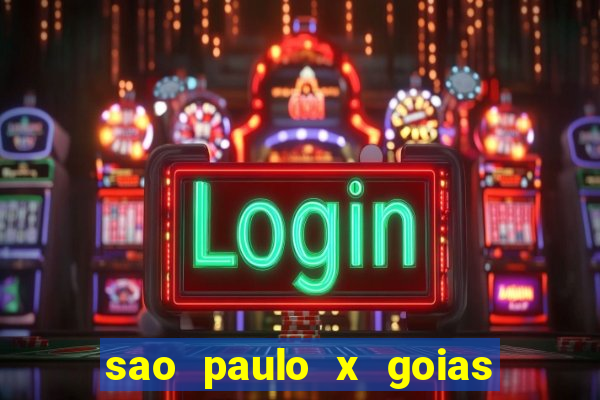 sao paulo x goias ao vivo