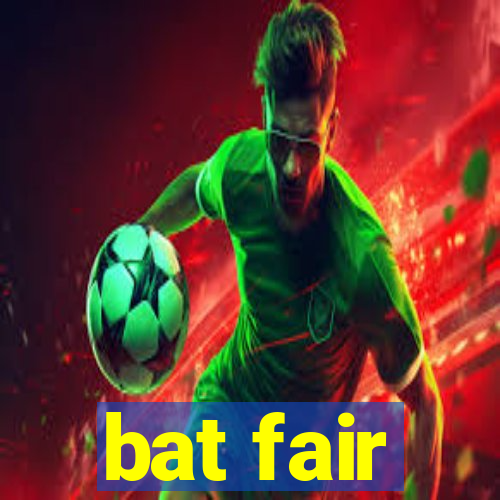 bat fair