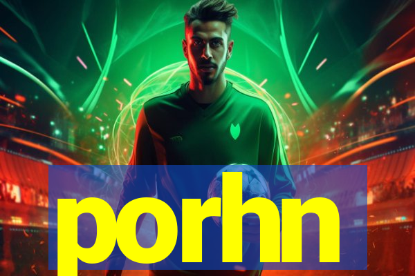 porhn