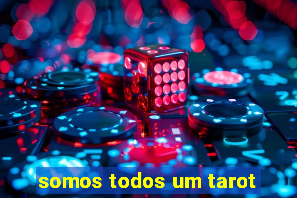 somos todos um tarot