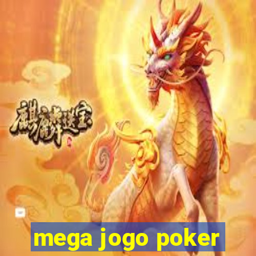 mega jogo poker