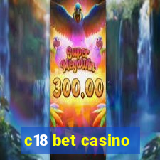 c18 bet casino