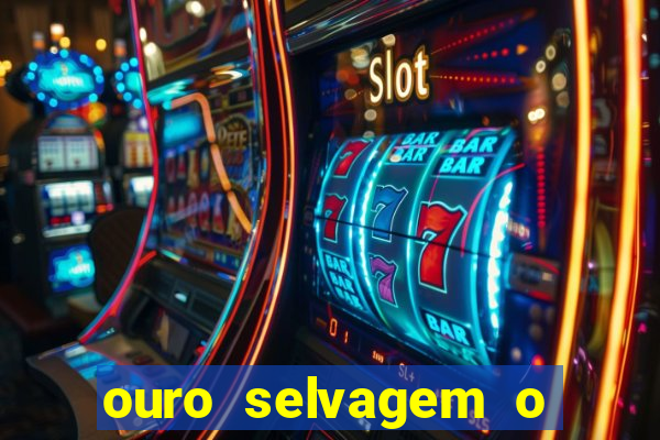 ouro selvagem o que aconteceu na vida