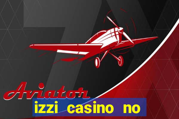 izzi casino no deposit bonus