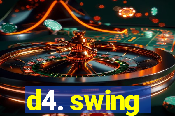 d4. swing