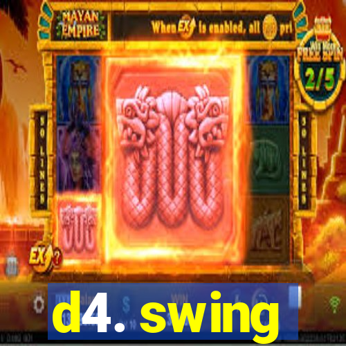 d4. swing