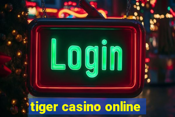 tiger casino online