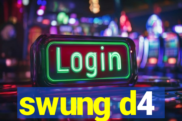 swung d4