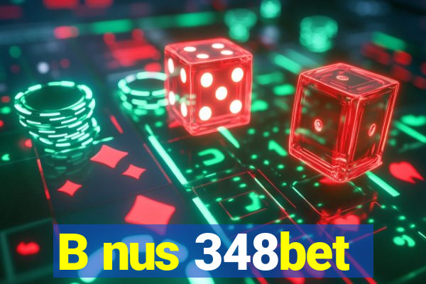 B nus 348bet