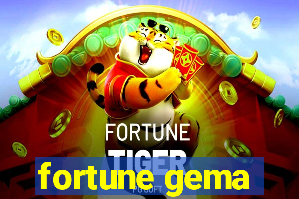 fortune gema