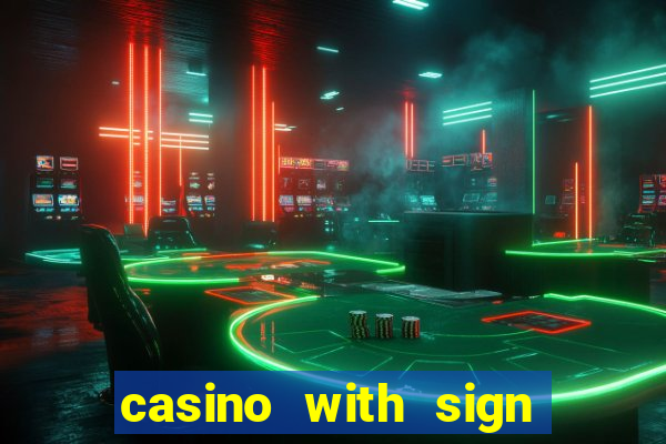 casino with sign up bonus