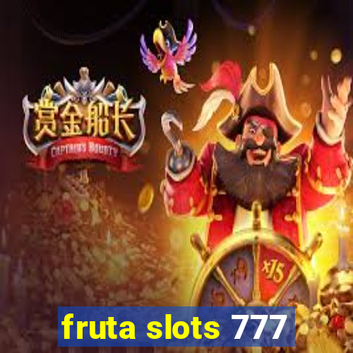 fruta slots 777