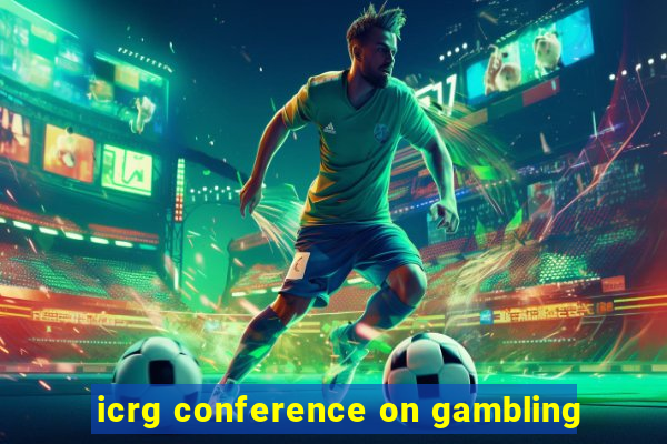 icrg conference on gambling