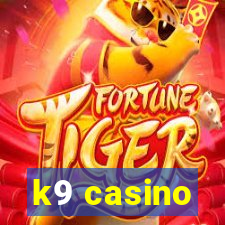 k9 casino