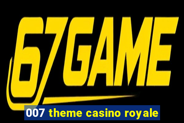 007 theme casino royale