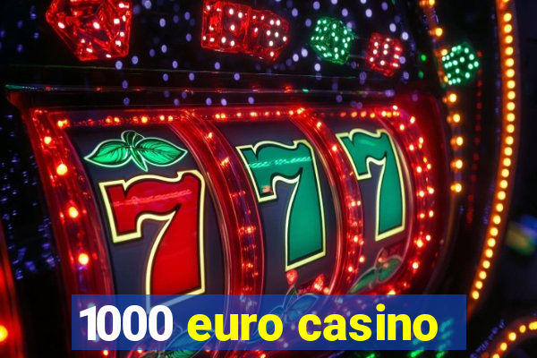 1000 euro casino