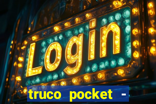 truco pocket - truco online