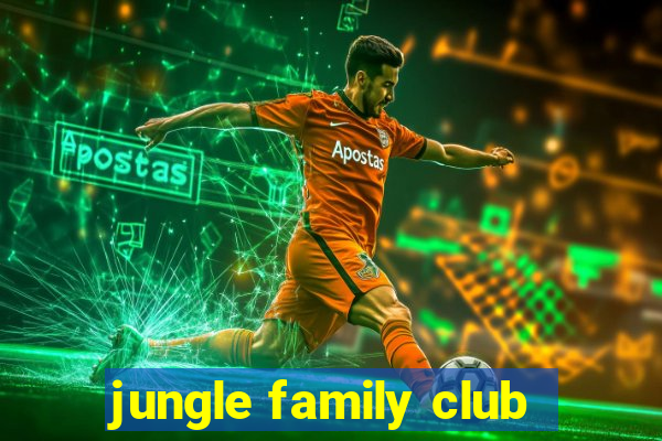 jungle family club