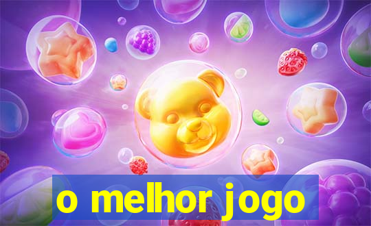 o melhor jogo