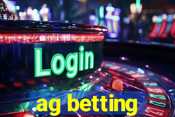 .ag betting