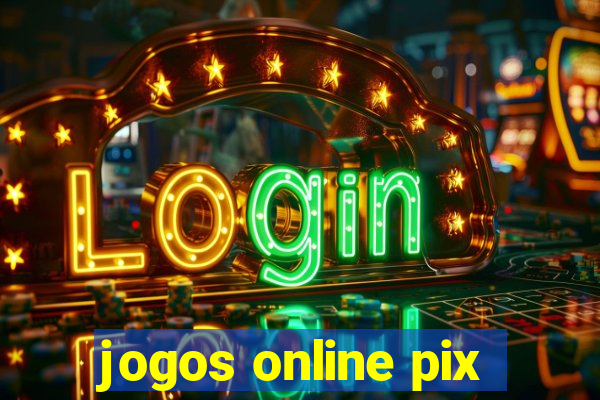 jogos online pix