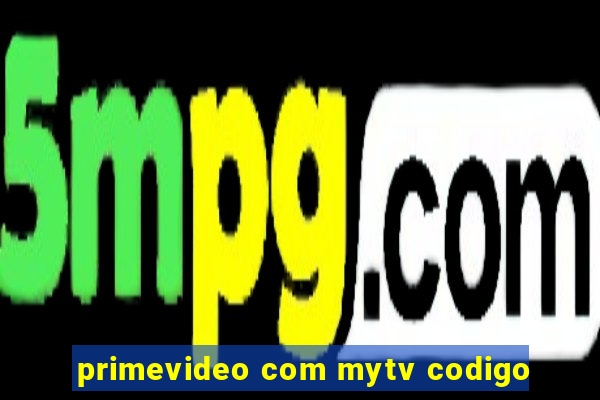 primevideo com mytv codigo