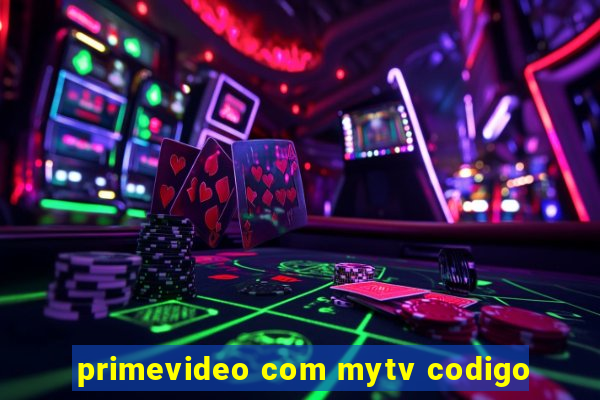 primevideo com mytv codigo