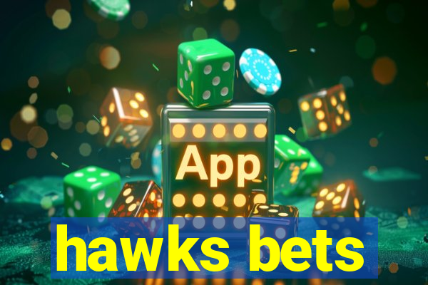 hawks bets