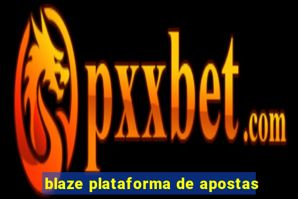 blaze plataforma de apostas