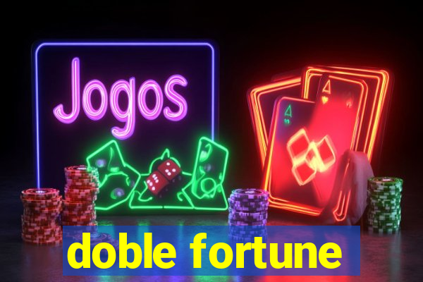 doble fortune