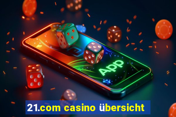 21.com casino übersicht