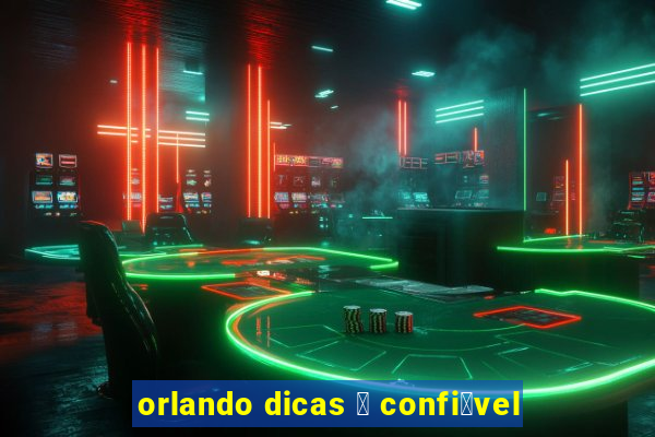 orlando dicas 茅 confi谩vel