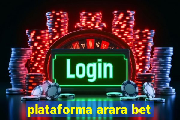 plataforma arara bet