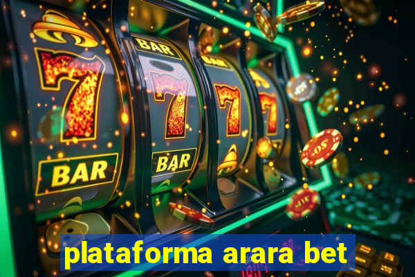 plataforma arara bet