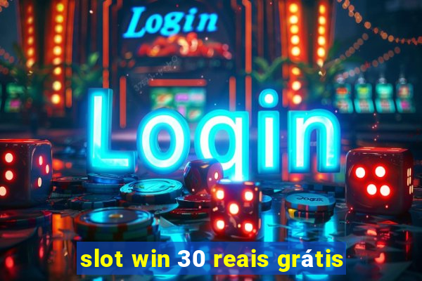 slot win 30 reais grátis