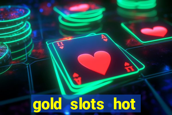 gold slots hot vegas casino