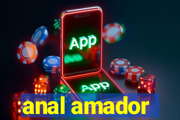 anal amador