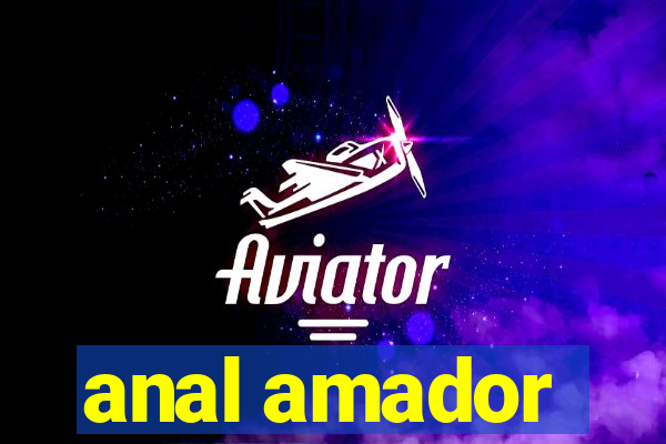 anal amador