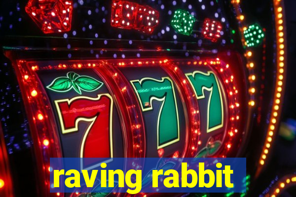 raving rabbit