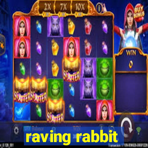 raving rabbit